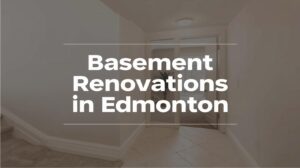 Basement renovations in Edmonton time and cost (1)